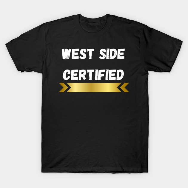 WEST SIDE CERTIFIED DESIGN T-Shirt by The C.O.B. Store